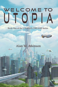 Paperback Welcome to Utopia: Book One of the Utopian Dreams Series Book