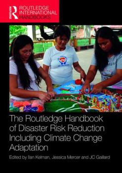 Hardcover The Routledge Handbook of Disaster Risk Reduction Including Climate Change Adaptation Book