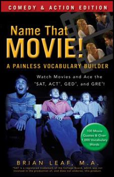 Paperback Name That Movie! a Painless Vocabulary Builder Comedy & Action Edition: Watch Movies and Ace the Sat, Act, GED and Gre! Book