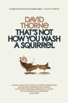 Paperback That's Not How You Wash a Squirrel: A collection of new essays and emails Book