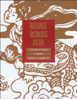Paperback Bridge Across Asia: Favorite Asian Stories Book