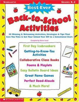 Paperback Best-Ever Back-To-School Activities: 50 Winning & Welcoming Activities, Strategies, & Tips That Save You Time & Get Your School Year Off to a Sensatio Book