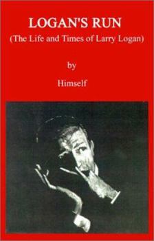 Paperback Logan's Run: The Life and Times of Larry Logan Book