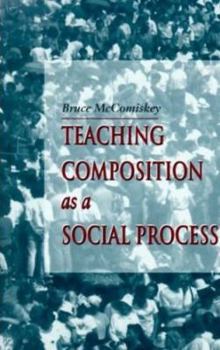 Paperback Teaching Composition as a Social Process Book