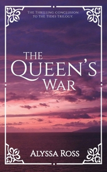 Paperback The Queen's War: Book 3 in the Tides Trilogy Book
