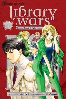 Library Wars: Love & War, Vol. 1 - Book #1 of the Library Wars: Love & War