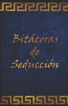 Paperback Bitácoras de Seducción [Spanish] Book