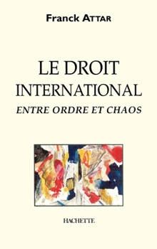 Paperback Le droit international entre ordre et chaos [French] Book