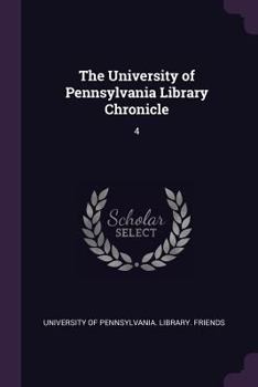 Paperback The University of Pennsylvania Library Chronicle: 4 Book