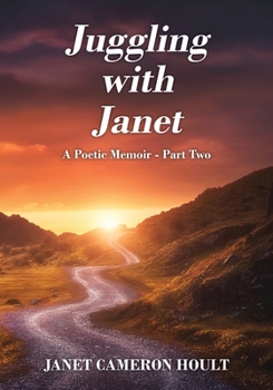 Paperback Juggling with Janet: A Poetic Memoir - Part Two Book