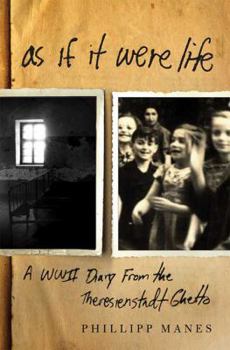 Hardcover As If It Were Life: A WWII Diary from the Theresienstadt Ghetto Book