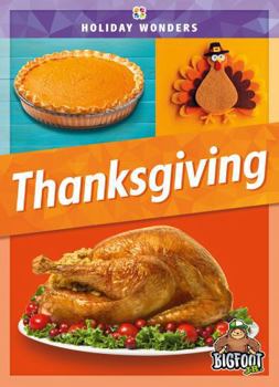 Thanksgiving - Holiday Wonders Series, Nonfiction Reading About Traditions & History for Young Readers Kindergarten - Grade 3 - Bigfoot Jr. Collection - Book  of the Holiday Wonders
