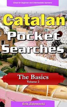 Paperback Catalan Pocket Searches - The Basics - Volume 2: A set of word search puzzles to aid your language learning [Catalan] Book