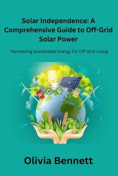 Paperback Solar Independence: Harnessing Sustainable Energy for Off-Grid Living Book