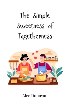 Paperback The Simple Sweetness of Togetherness Book
