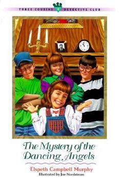The Mystery of the Dancing Angels (Three Cousins Detective Club) - Book #4 of the Three Cousins Detective Club