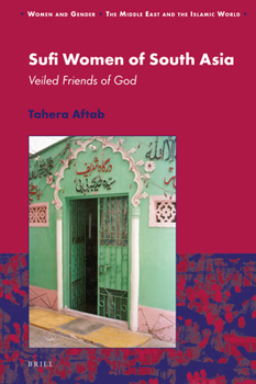 Hardcover Sufi Women of South Asia: Veiled Friends of God Book