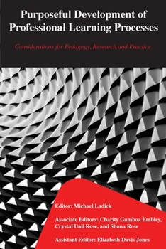 Paperback Purposeful Development of Professional Learning Processes: Considerations for Pedagogy, Research and Practice Book