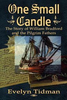 Paperback One Small Candle: The Story of William Bradford and the Pilgrim Fathers Book