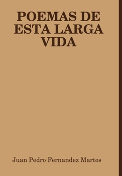 Hardcover Poemas de Esta Larga Vida [Spanish] Book