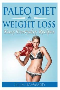 Paperback Paleo Diet for Weight Loss: Easy Everyday Recipes Book