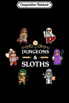 Paperback Composition Notebook: Dungeons and Sloths RPG D20 Anime Dragons Slayer Gamers Gift Journal/Notebook Blank Lined Ruled 6x9 100 Pages Book