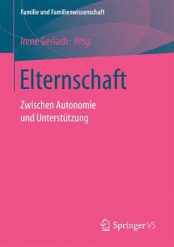 Paperback Elternschaft: Zwischen Autonomie Und Unterstützung [German] Book
