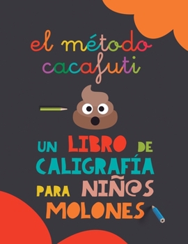 Paperback El método Cacafuti: Un libro de caligrafía para niños molones: Cuaderno de caligrafía con letra ligada escolar para mejorar la escritura y [Spanish] Book