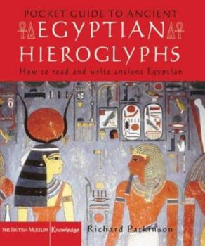 Hardcover The Pocket Guide to Ancient Egyptian Hieroglyphs: How to Read and Write Egyptian Ancient Hieroglyphs Book