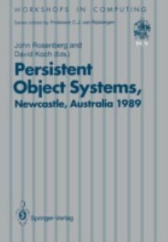 Paperback Persistent Object Systems: Proceedings of the Third International Workshop 10-13 January 1989, Newcastle, Australia Book