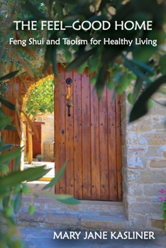 Paperback The Feel-Good Home, Feng Shui and Taoism for Healthy Living Book