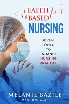 Paperback Faith-Based Nursing: Seven Tools to Enhance Nursing Practice Book