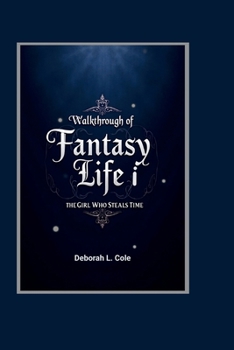 Paperback Walkthrough of Fantasy Life i The Girl Who Steals Time: Master All Professions, Unlock Hidden Treasures, and Conquer Every Challenge Book