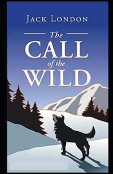 Paperback The Call of the Wild: (illustrated edition) Book