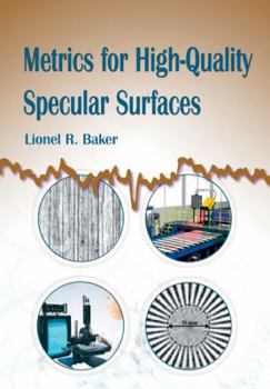 Paperback Metrics for HighQuality Specular Surfaces (SPIE Tutorial Texts in Optical Engineering Vol. TT65) Book