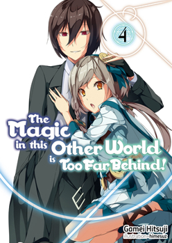 Paperback The Magic in This Other World Is Too Far Behind! Volume 4 Book