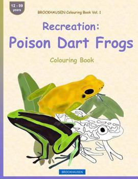 Paperback BROCKHAUSEN Colouring Book Vol. 1 - Recreation: Poison Dart Frogs: Colouring Book