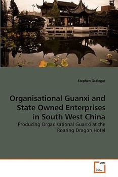 Paperback Organisational Guanxi and State Owned Enterprises in South West China Book