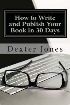 Paperback How to Write and Publish Your Book in 30 Days Book