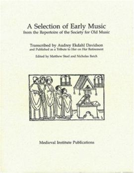 A Selection of Early Music: From the Repertoire of the Society for Old Music - Book  of the Early Drama, Art, and Music