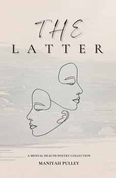 The Latter: A Mental Health Poetry Collection