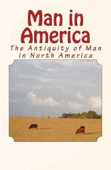 Paperback Man in America: The Antiquity of Man in North America Book