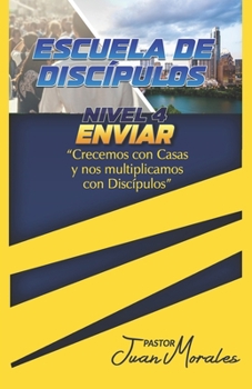 Paperback Escuela de Discípulos: Nivel 4: Enviar [Spanish] Book