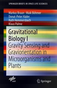 Paperback Gravitational Biology I: Gravity Sensing and Graviorientation in Microorganisms and Plants Book