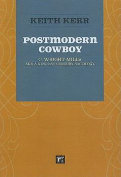 Paperback Postmodern Cowboy: C. Wright Mills and a New 21st-Century Sociology Book