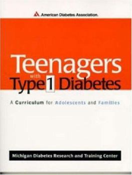 Paperback Teenagers with Type 1 Diabetes: A Curriculum for Adolescents and Families Book