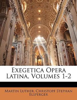 Paperback Exegetica Opera Latina, Volumes 1-2 [Latin] [Large Print] Book