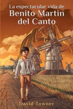 Paperback La espectacular vida de Benito Martin del Canto [Spanish] Book