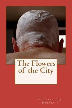 Paperback The Flowers of the City Book