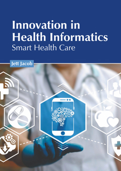 Hardcover Innovation in Health Informatics: Smart Health Care Book